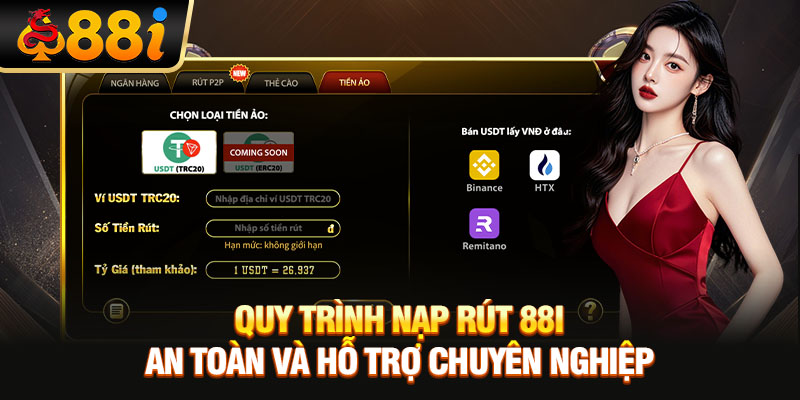 Quy trình nạp rút 88i an toàn và hỗ trợ chuyên nghiệp